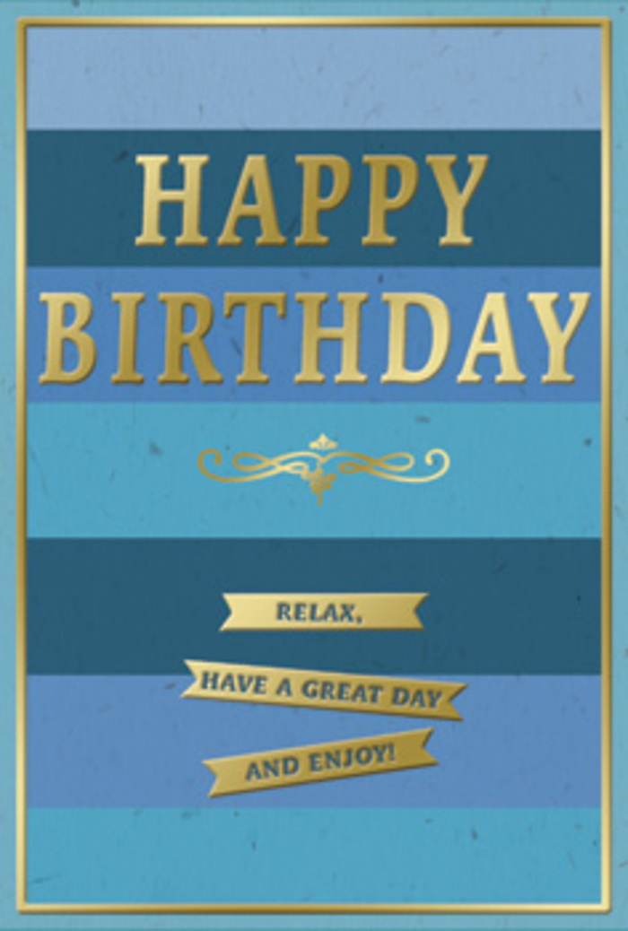 The image captures a refined birthday card whose palette of blues and golds creates a mood of quiet celebration, perfectly suited to a thoughtful birthday morning in Dulwich. The background is arranged in wide horizontal stripes, each band a distinct yet harmonising shade of blue. Deep navy anchors the top and bottom, gradually giving way through layers of denim, cornflower, and teal to a softer, sky-like blue at the central band. This ombre arrangement gives the impression of looking across a peaceful horizon, steady and soothing. At the heart of the card, the greeting "HAPPY BIRTHDAY" appears in large, embossed gold capitals. Each letter stands slightly proud of the card's surface, with crisp edges and a polished metallic finish that catches the light in a gentle, luxurious shimmer, never overpowering the cool blues behind it. Beneath the main greeting, a decorative gold flourish stretches gracefully across, its fine, looping lines adding a hint of vintage charm, like a flourish from hand-inked calligraphy. Below this, three narrow gold banners are neatly arranged one beneath another, each slender ribbon embossed with part of a warm, inviting message: "Relax, have a great day and enjoy!" The message reads smoothly from top banner to bottom, encouraging the recipient to slow down and truly savour their birthday. Surrounding the entire design is a fine gold border, framing the card with a sense of polish and intent. The card stock itself appears to be of high quality, with a smooth, slightly velvety matte finish that contrasts beautifully against the raised, glossy gold elements. One can imagine this card placed beside a vase of fresh blooms from Flowers Dulwich, the blue tones mirroring soft petals and the gold elements catching glints of natural light streaming through Dulwich's leafy streets.